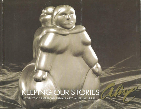 KEEPING OUR STORIES ALIVE : An Exhibition of the Arts and Crafts from Dene and Inuit Canada