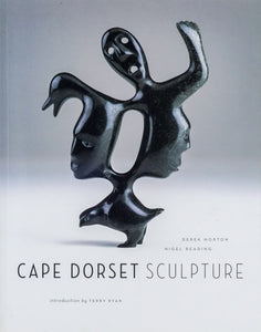 CAPE DORSET SCULPTURE by Derek Norton; Nigel Reading; Terry Ryan